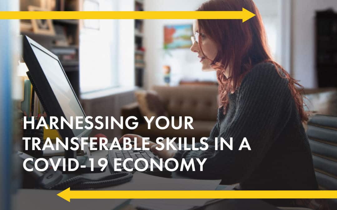 Harnessing Your Transferable Skills in a COVID-19 Economy