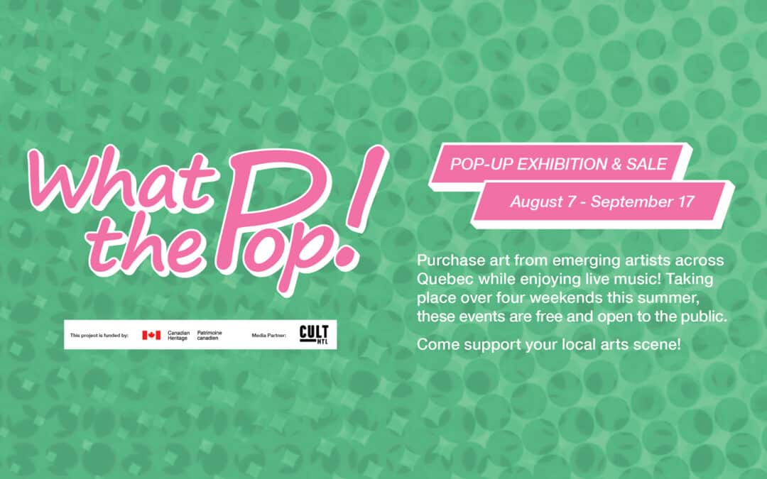 This August we are promoting our What The Pop Pop-Up series. In a pink background writes: "Pop-Up Exhibition, August 7-September 17"