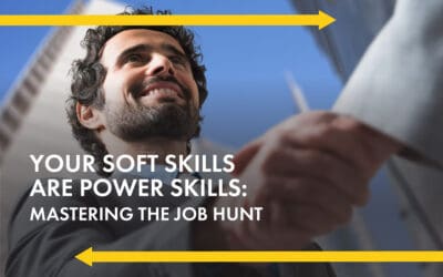 Your Soft Skills Are Power Skills: Mastering The Job Hunt