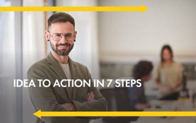 Idea to Action in 7 Steps